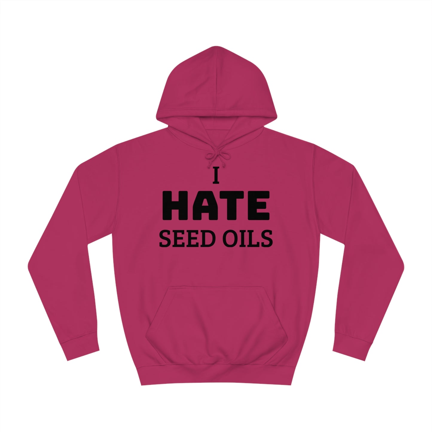 I HATE Seed Oils Unisex Hoodie