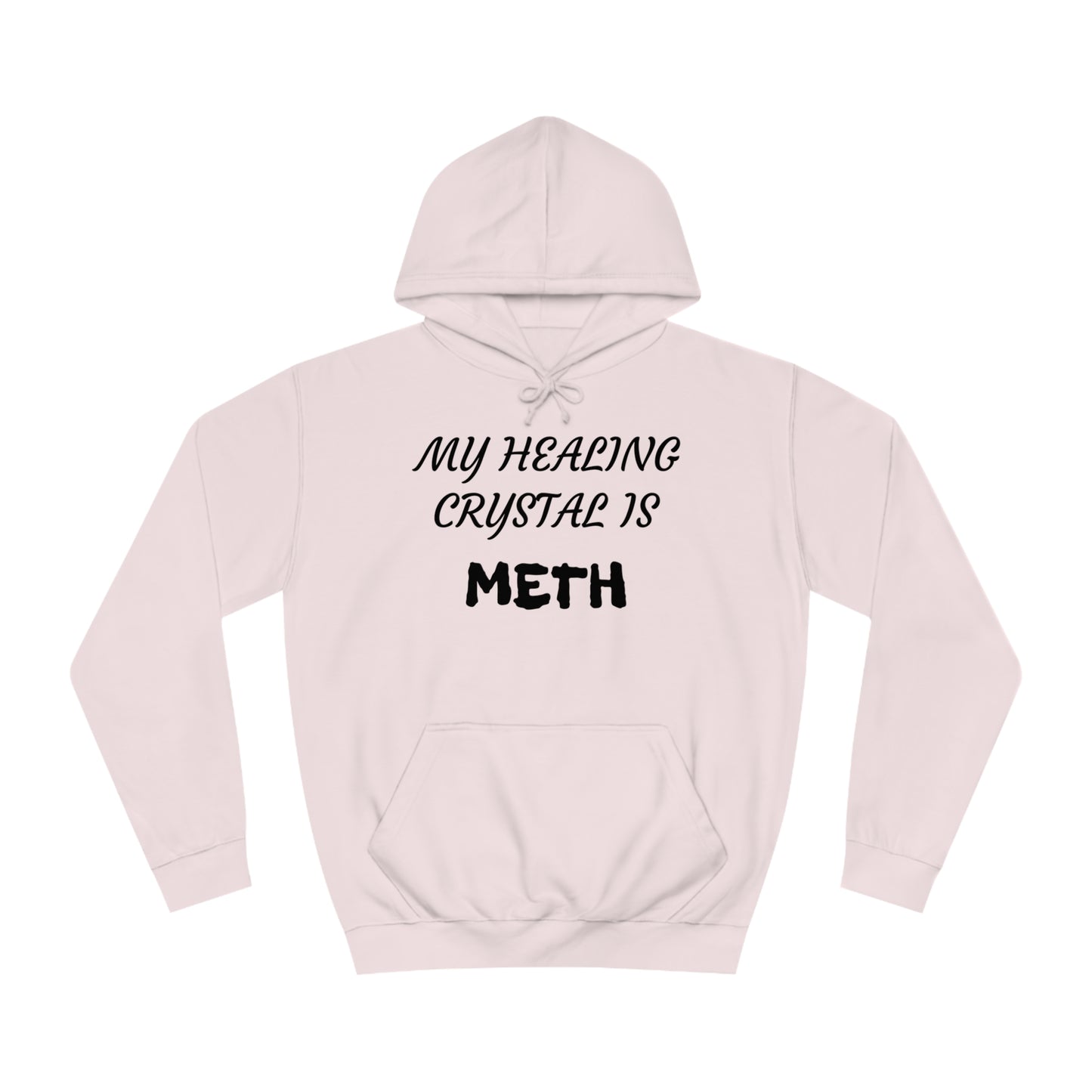 My Healing Crystal Is Meth Unisex Hoodie