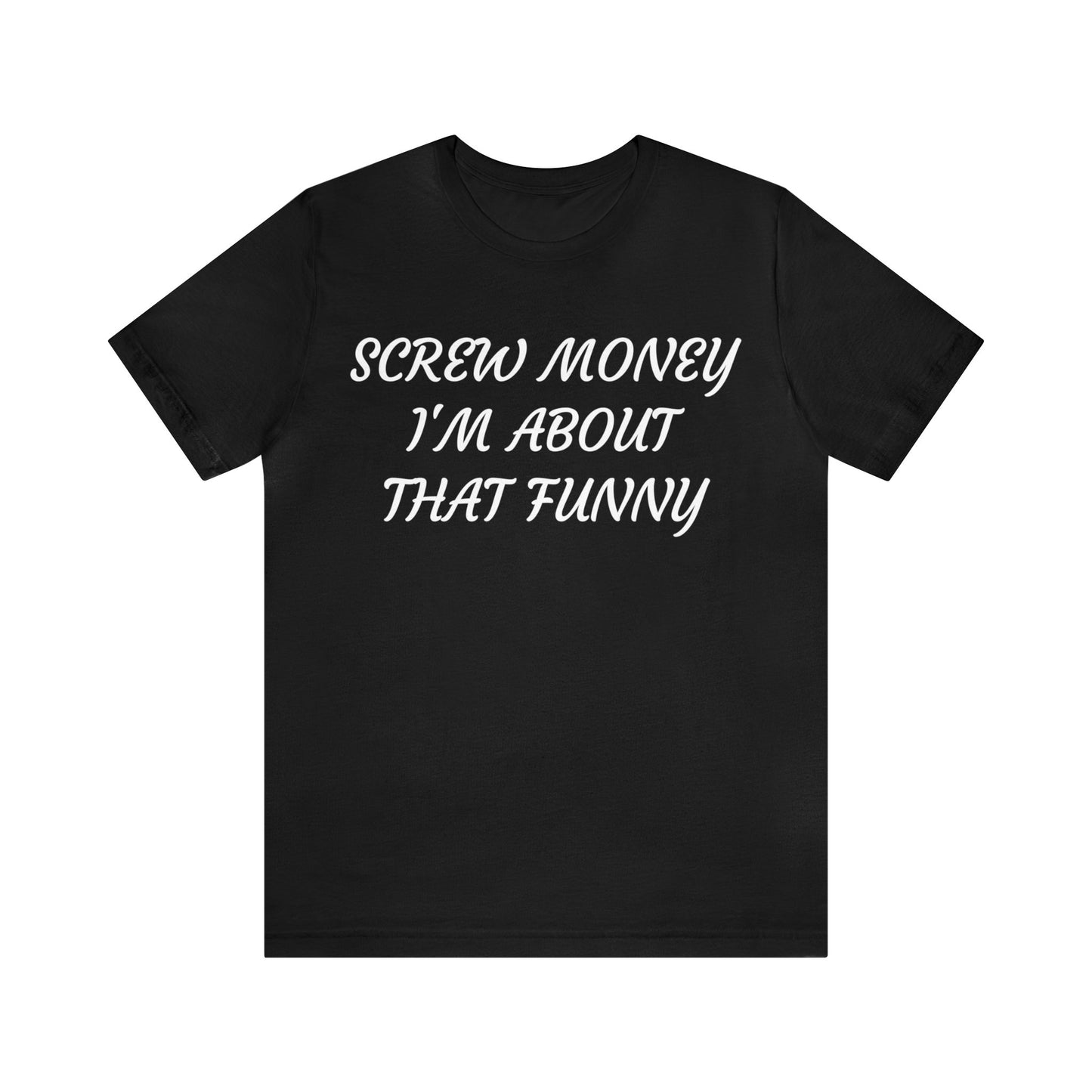 Funny > Money Unisex Tee