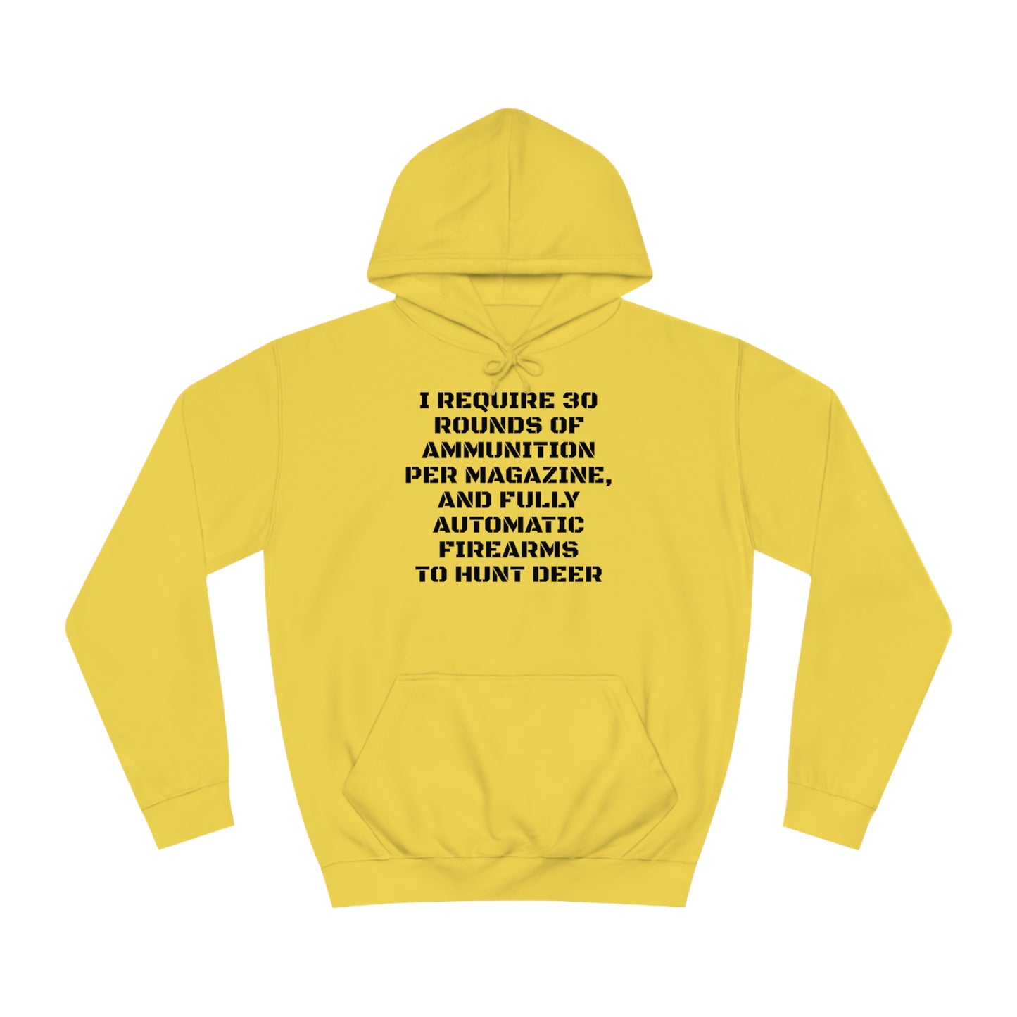 30 Rounds And Full Auto For Deer Unisex Hoodie