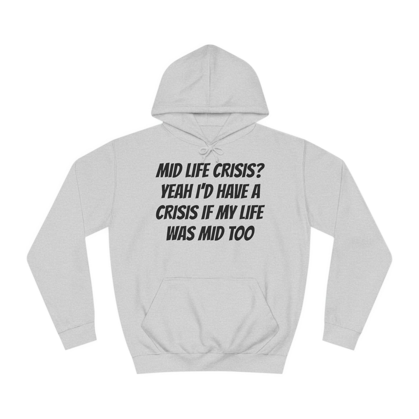 Mid Life Crisis Unisex Hoodie