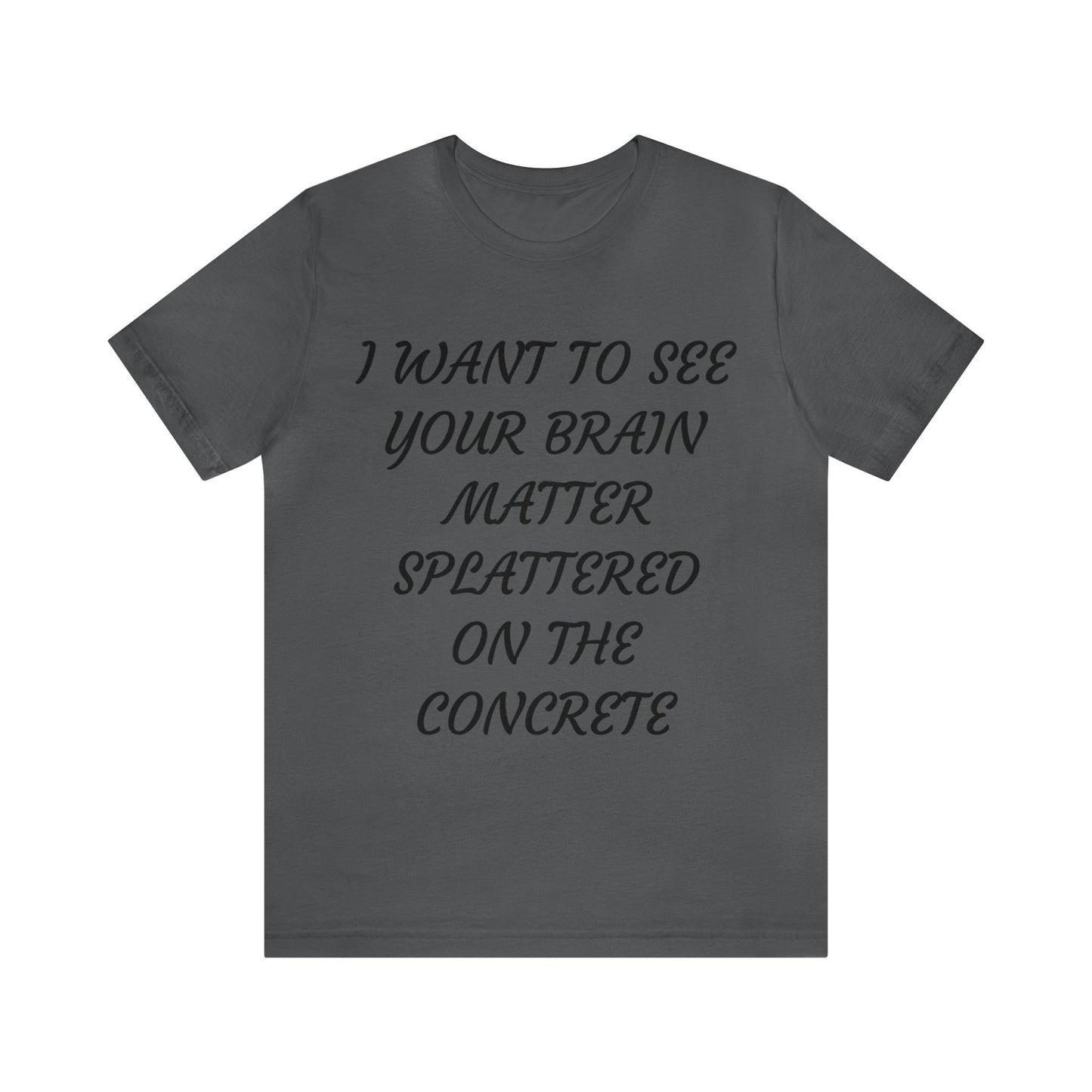 Brain Matter On Concrete Unisex Tee
