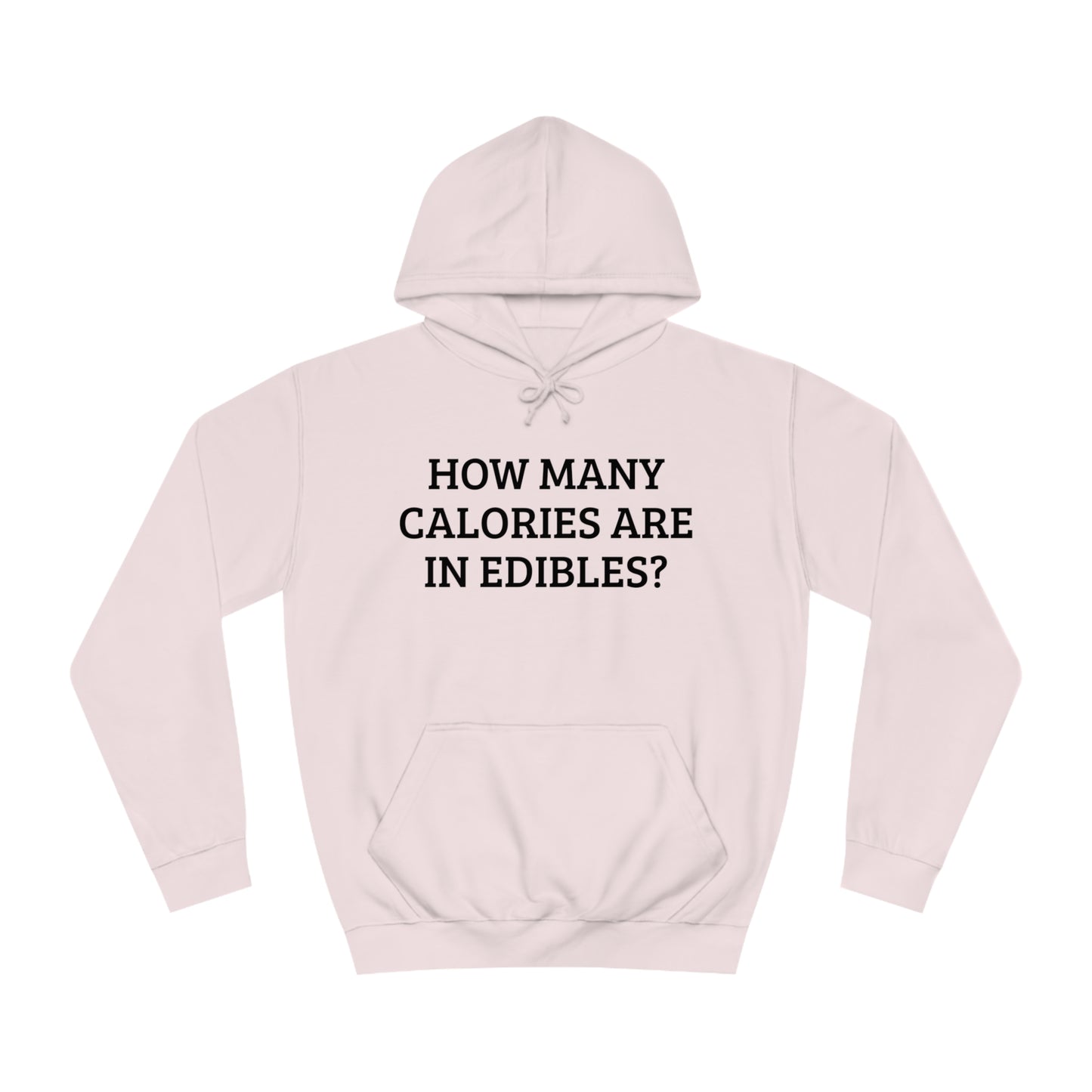 Calories In Edibles Unisex Hoodie