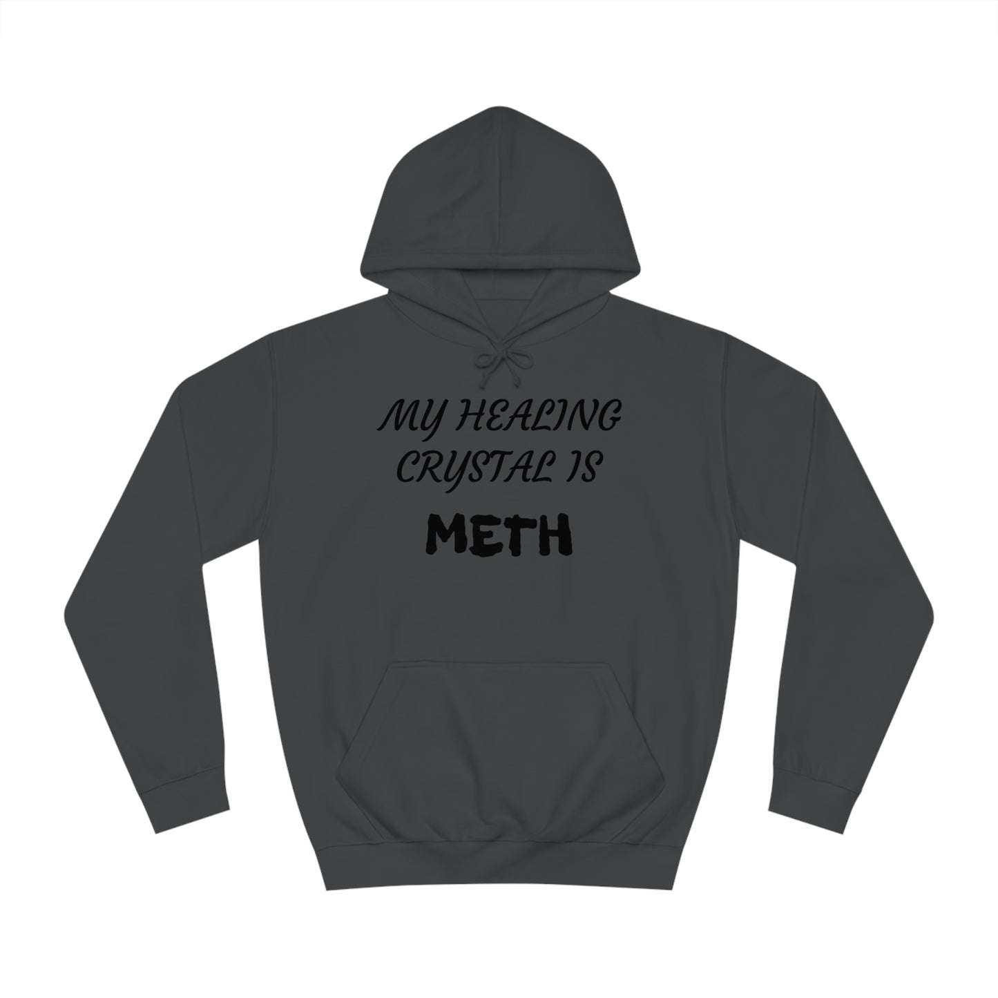 My Healing Crystal Is Meth Unisex Hoodie