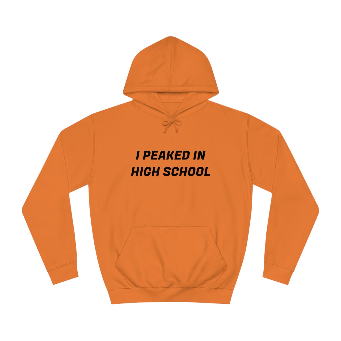 Peaked In Highschool Unisex Hoodie