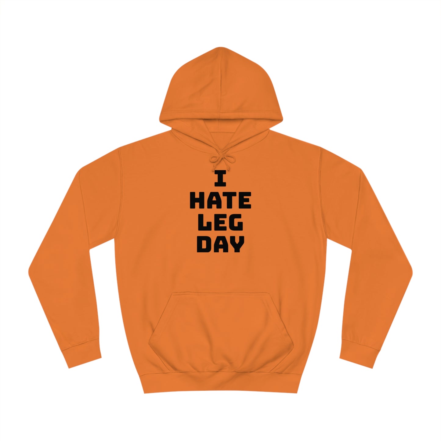 Leg Day Hate Unisex Hoodie