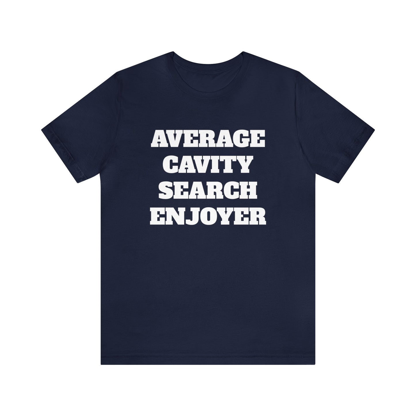 Average Cavity Search Enjoyer Unisex Tee