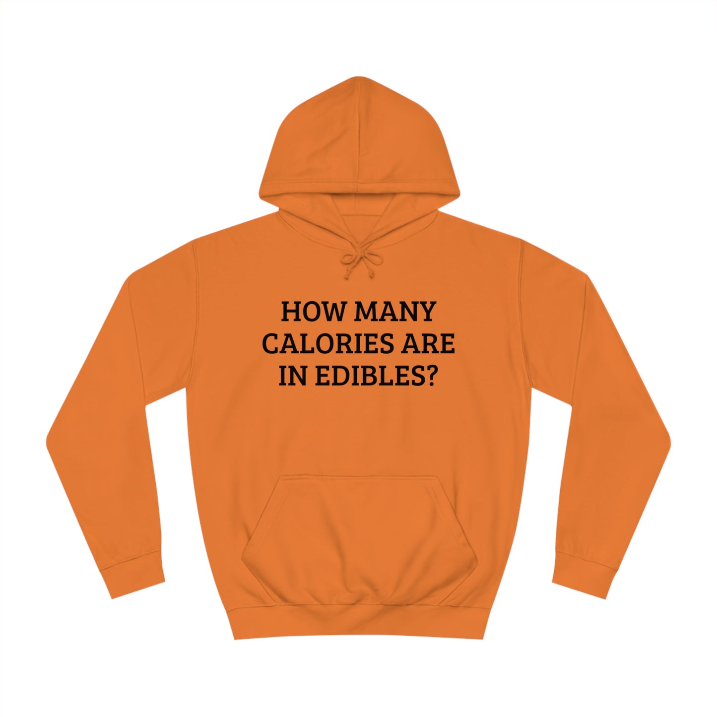 Calories In Edibles Unisex Hoodie