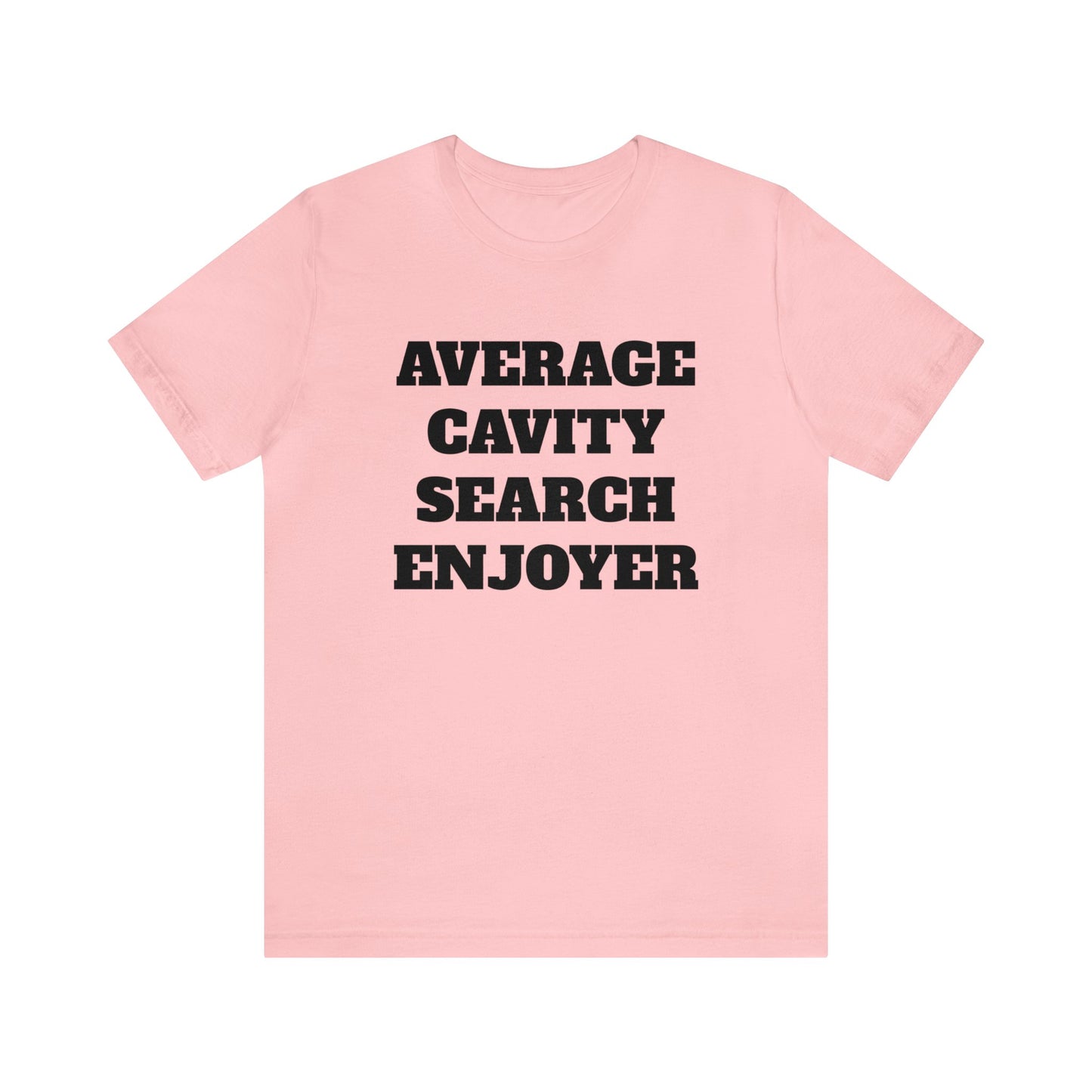 Average Cavity Search Enjoyer Unisex Tee