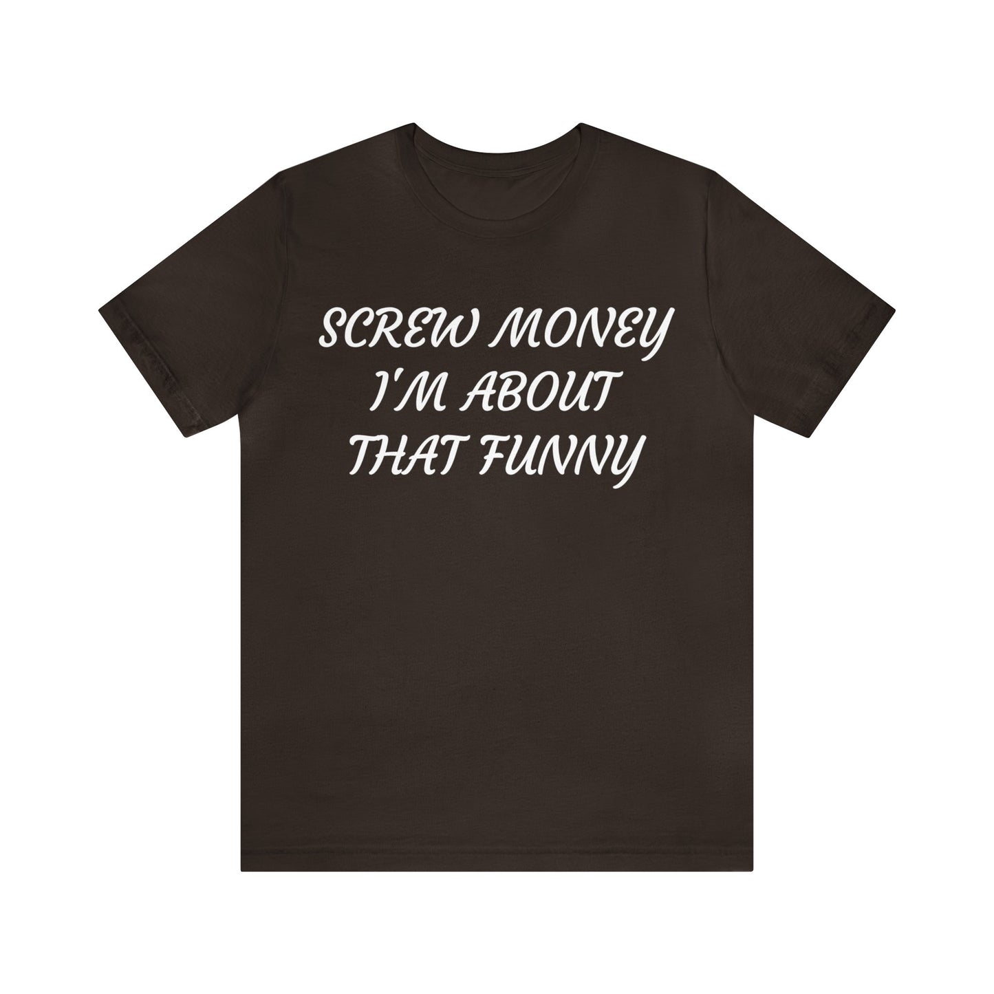 Funny > Money Unisex Tee