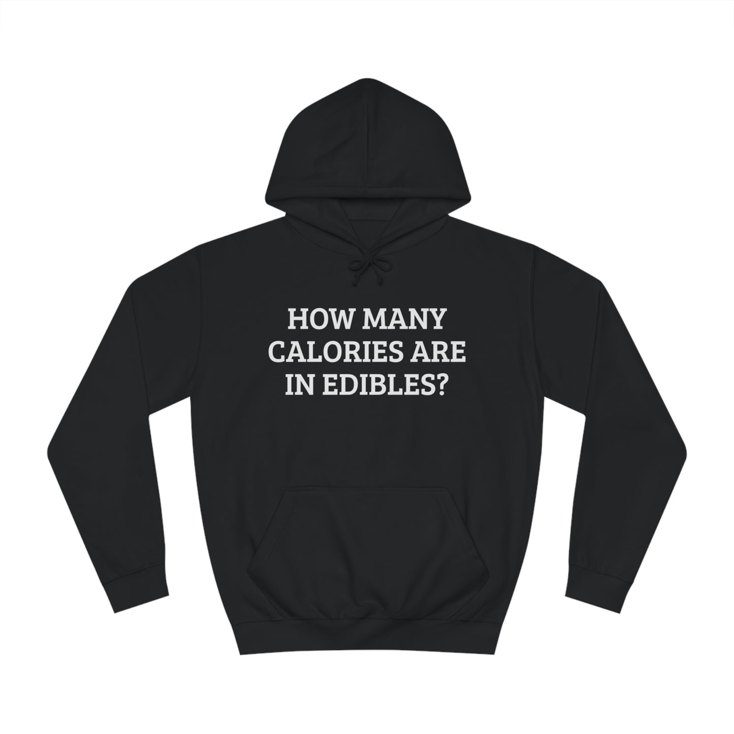 Calories In Edibles Unisex Hoodie