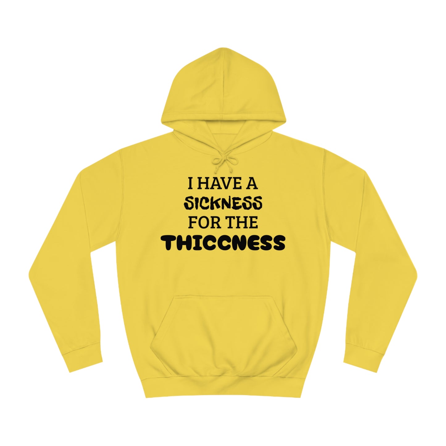 Sickness For The Thiccness Unisex Hoodie