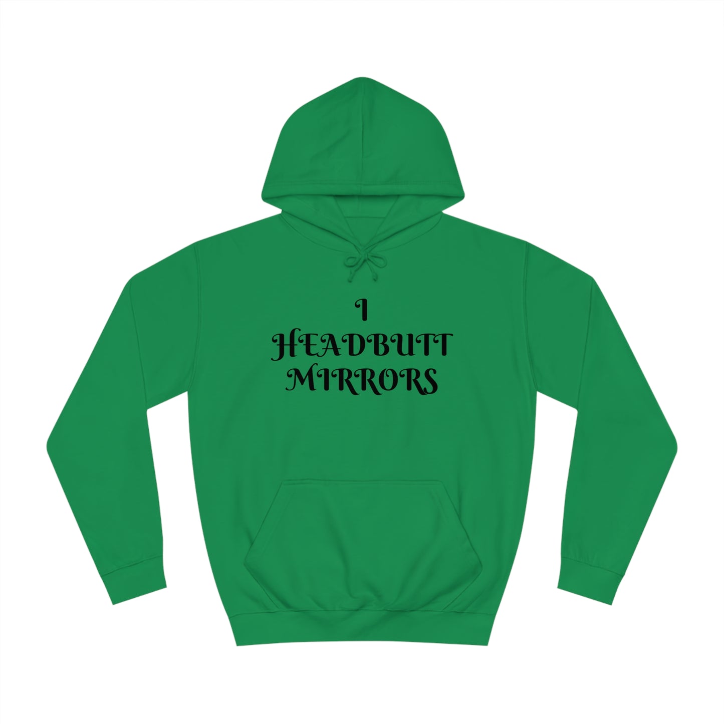 I Headbutt Mirrors Unisex Hoodie