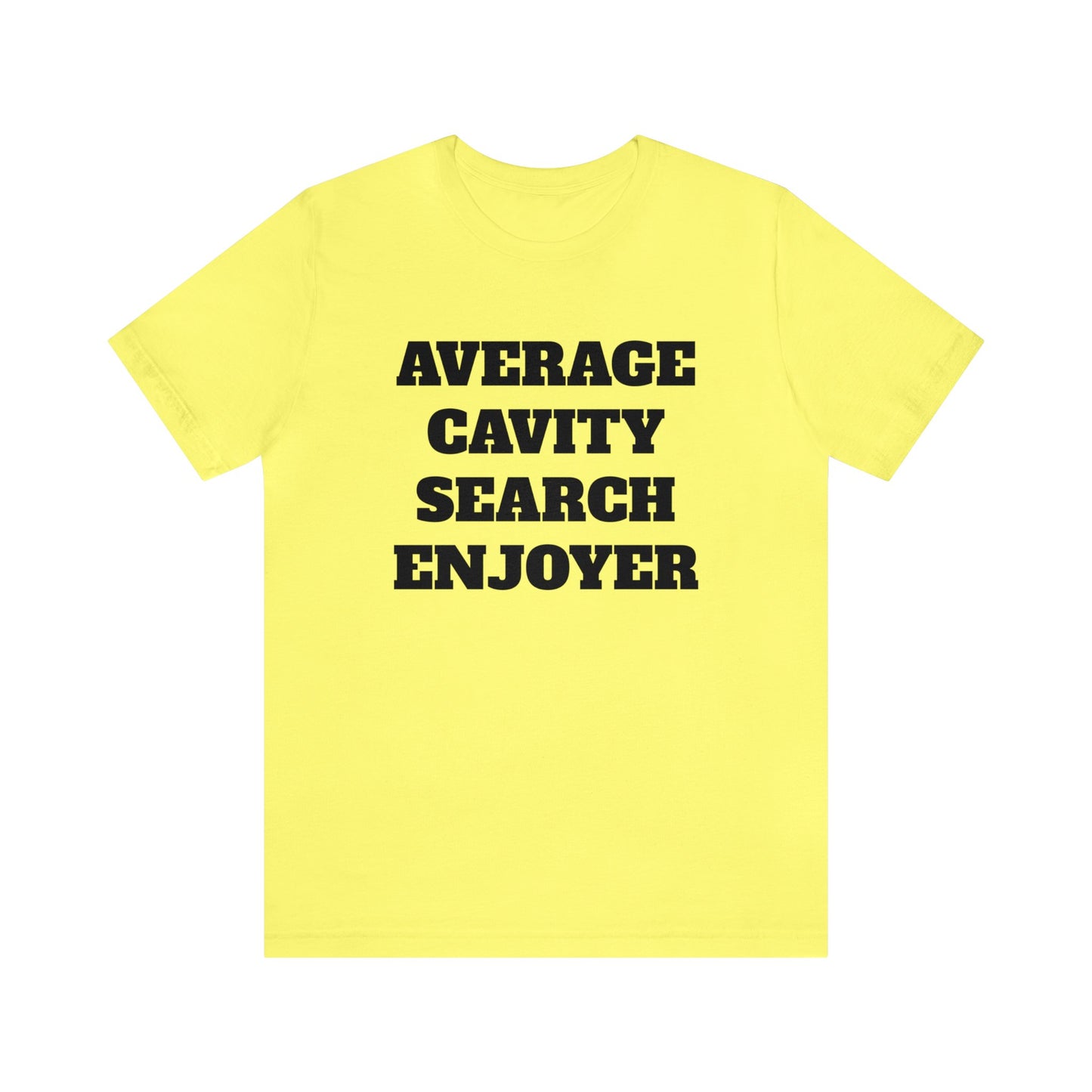Average Cavity Search Enjoyer Unisex Tee