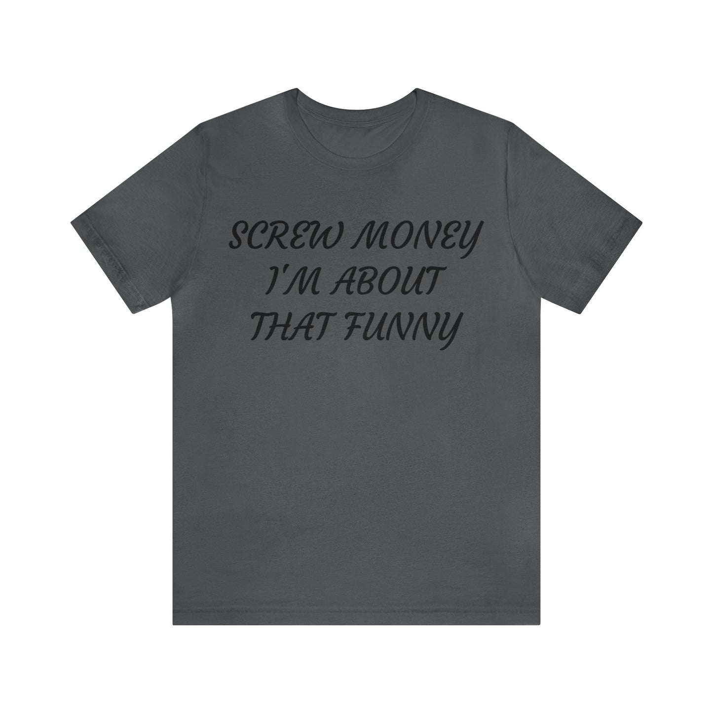 Funny > Money Unisex Tee