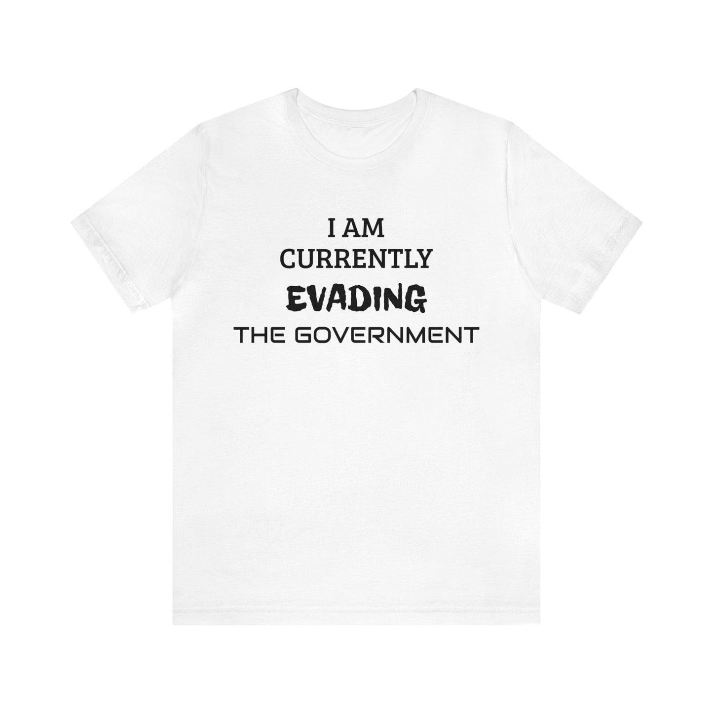 Evading The Government Unisex Tee