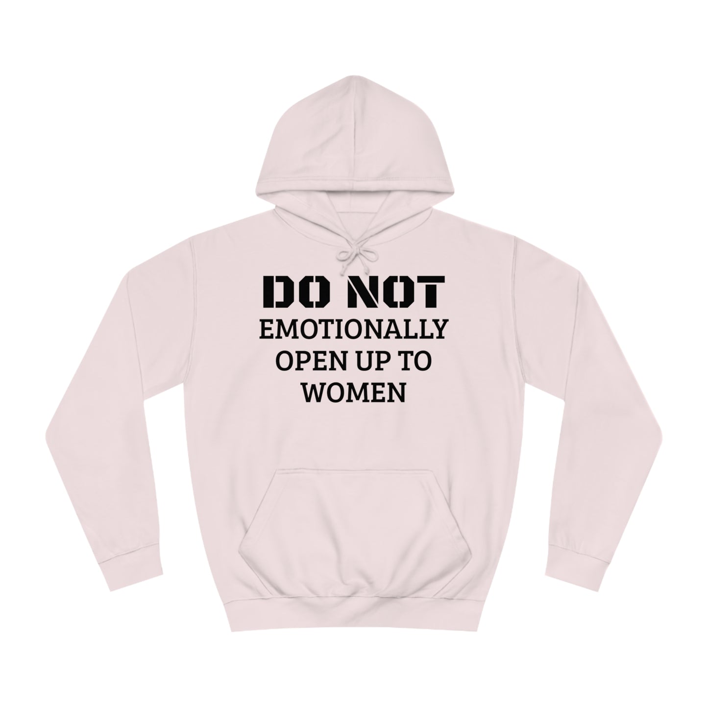 Do Not Emotionally Open Up Unisex Hoodie