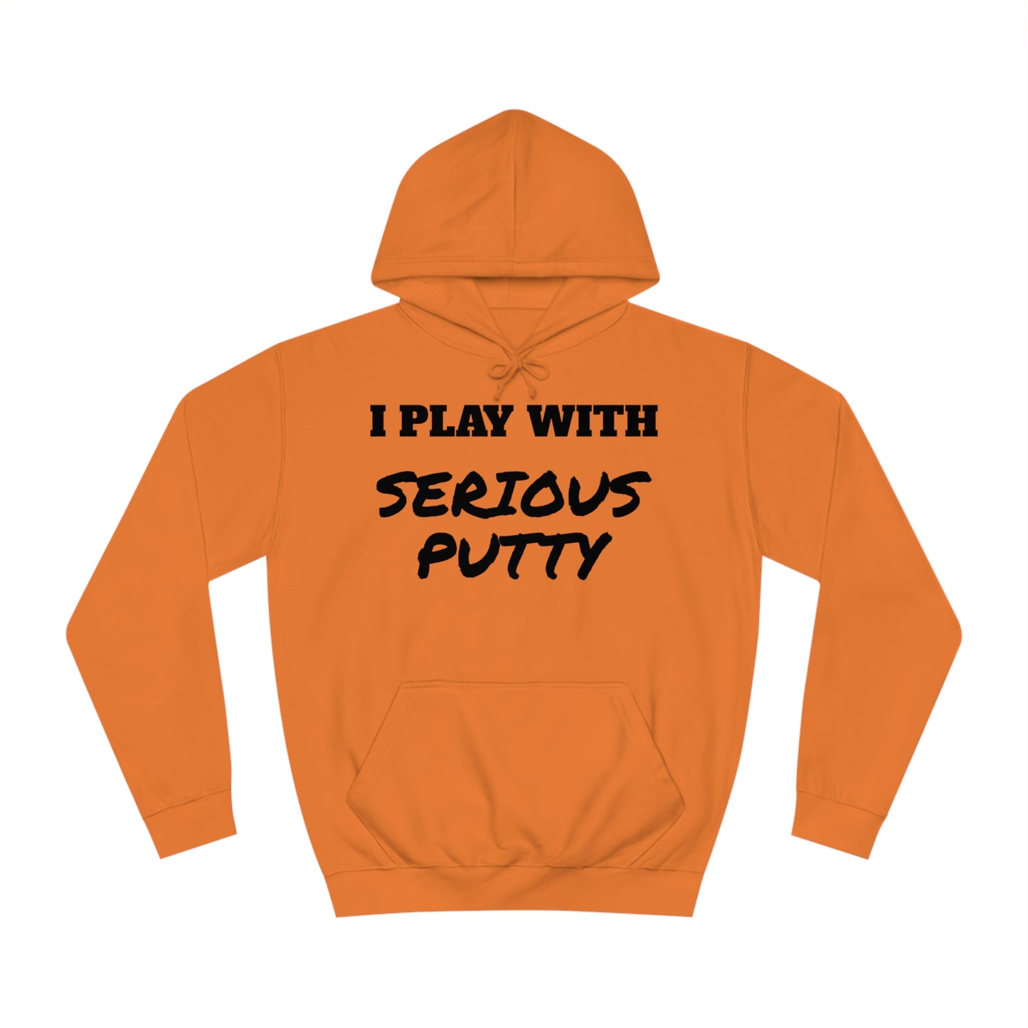 Serious Putty Unisex Hoodie