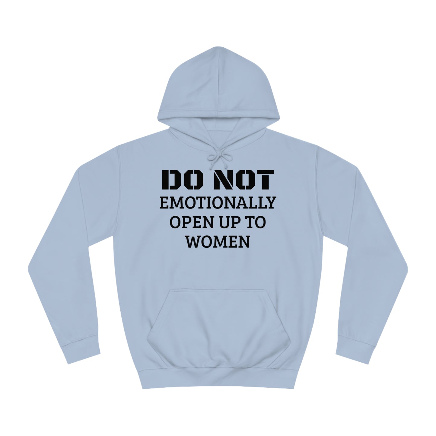 Do Not Emotionally Open Up Unisex Hoodie