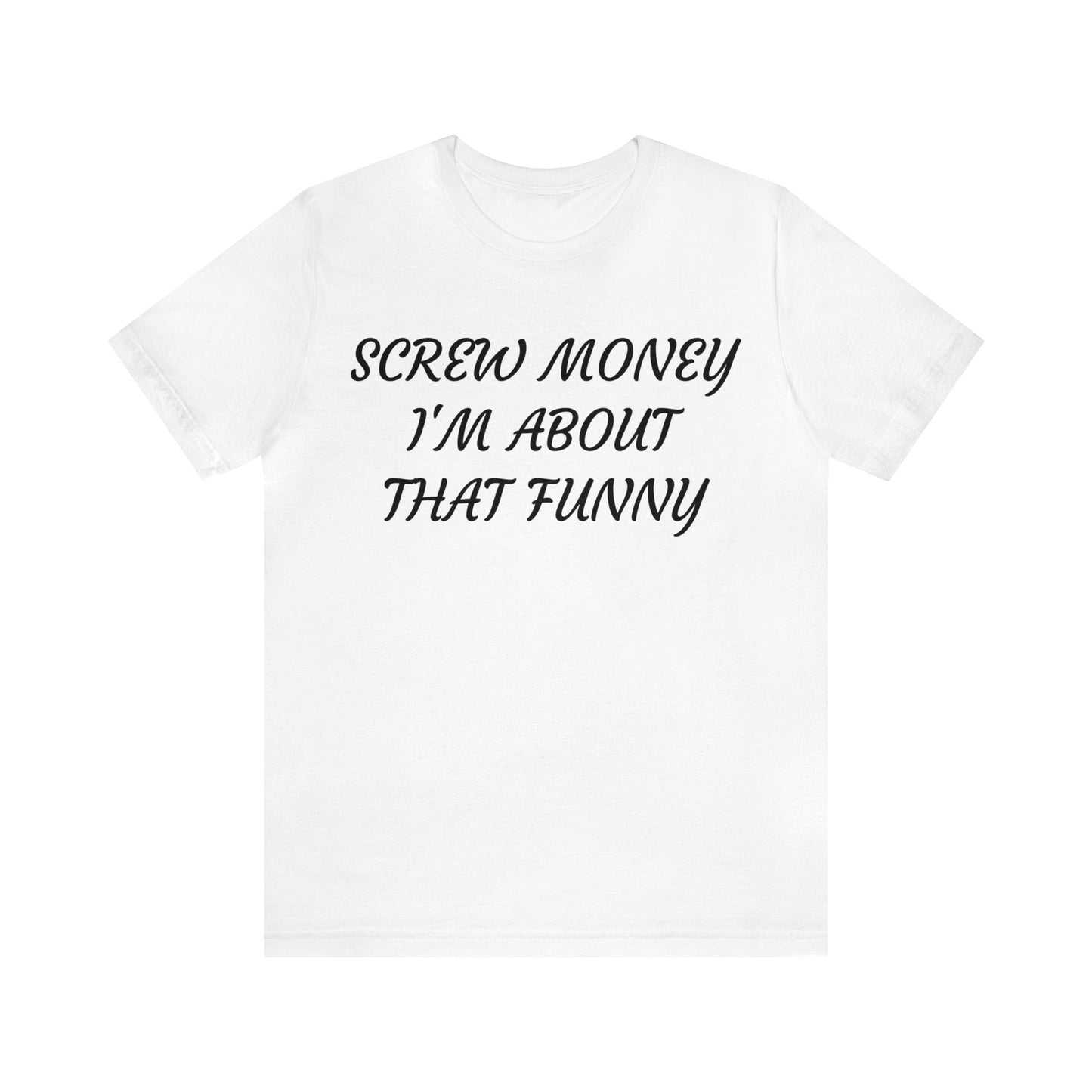 Funny > Money Unisex Tee
