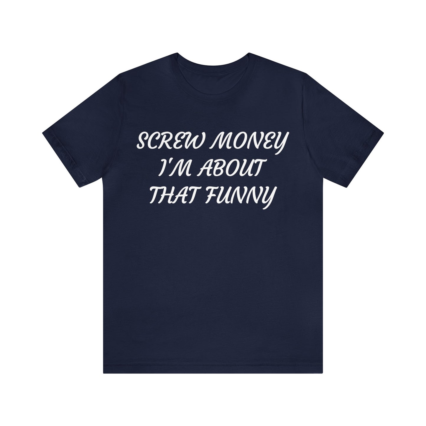 Funny > Money Unisex Tee