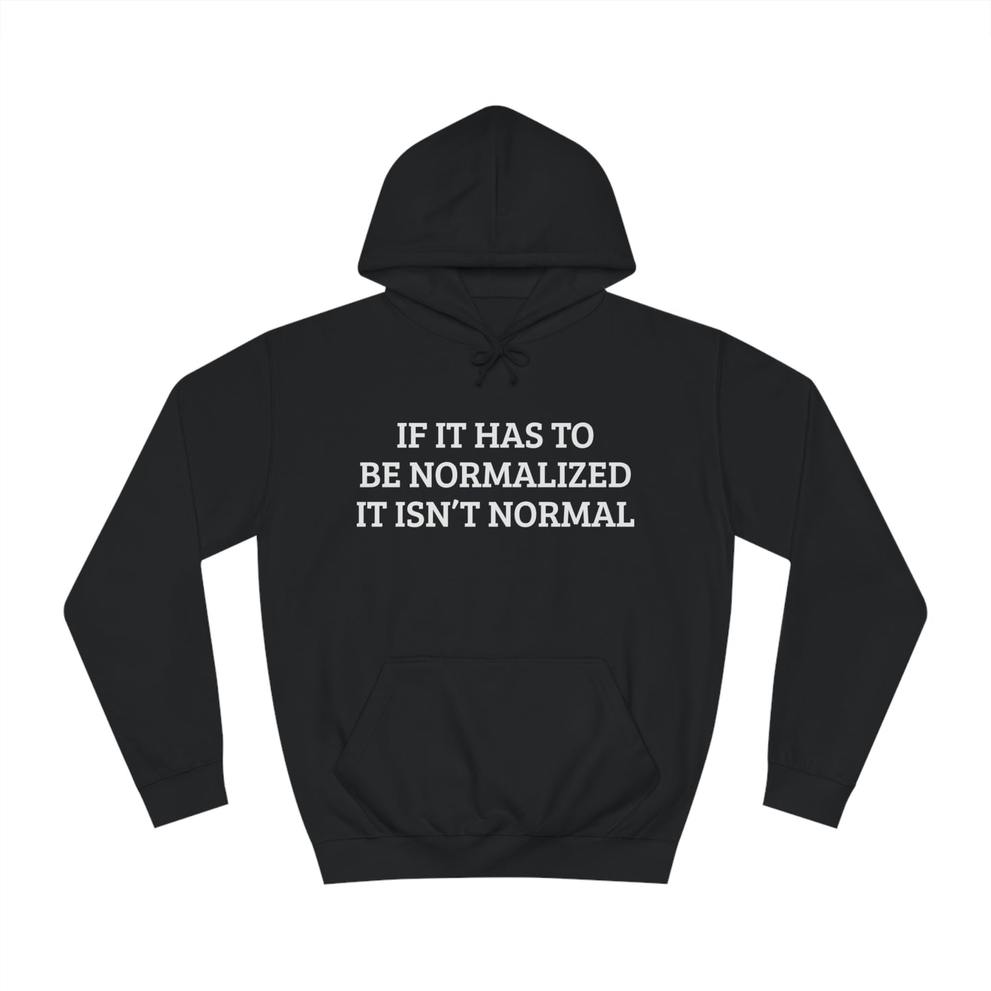 Noramlized Isn't Normal Unisex Hoodie