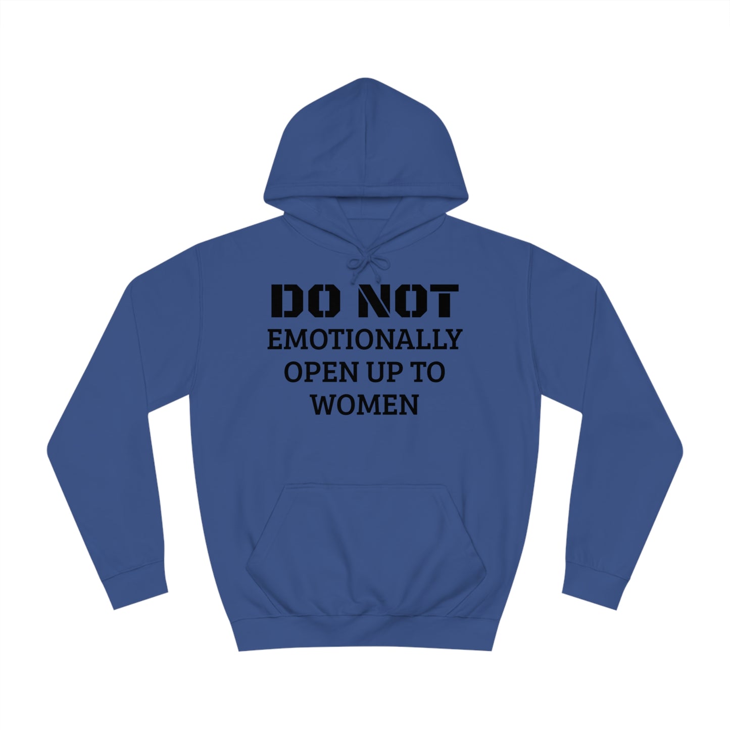 Do Not Emotionally Open Up Unisex Hoodie