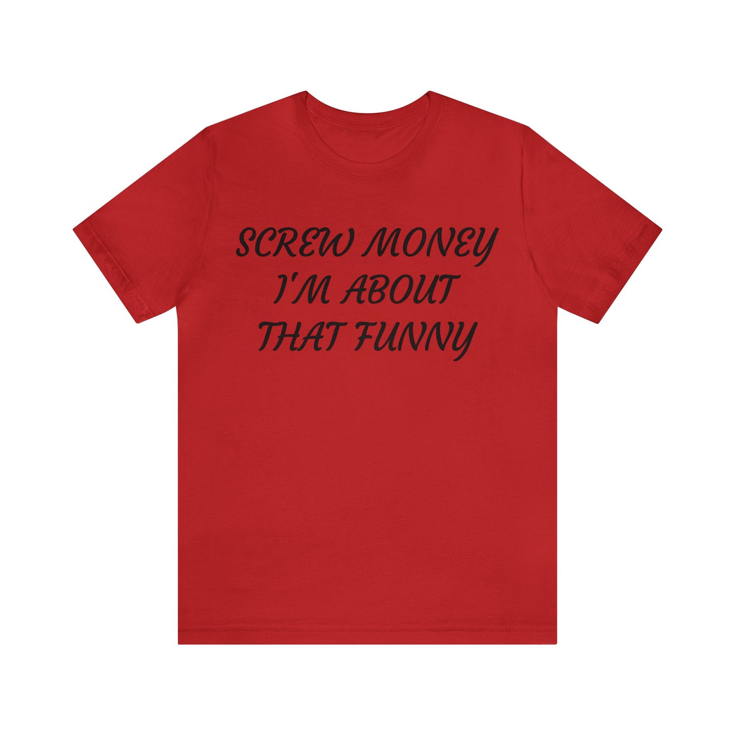 Funny > Money Unisex Tee