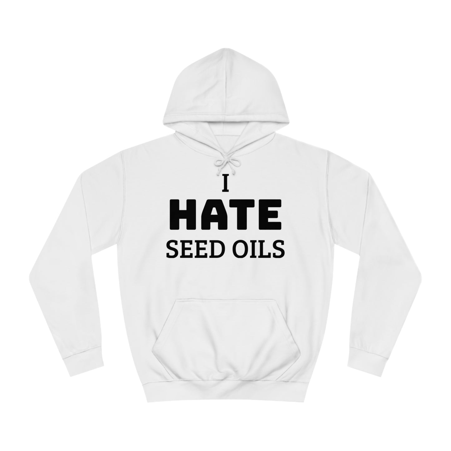 I HATE Seed Oils Unisex Hoodie