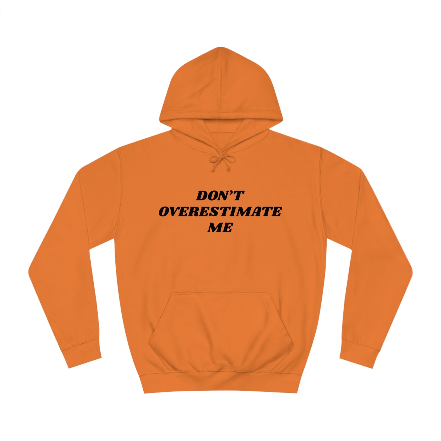Overestimate Me Unisex Hoodie