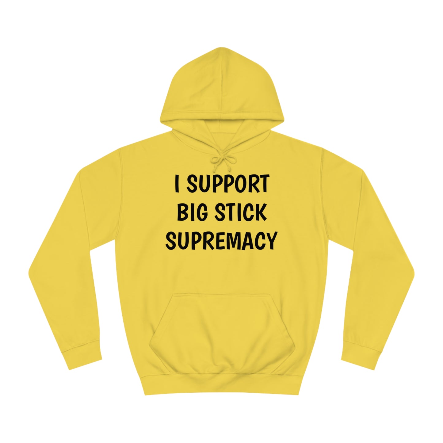 Big Stick Supremacy Unisex Hoodie