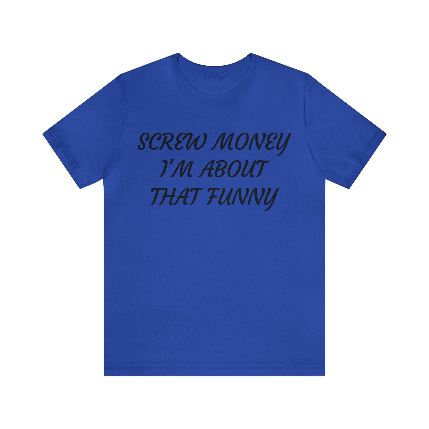 Funny > Money Unisex Tee
