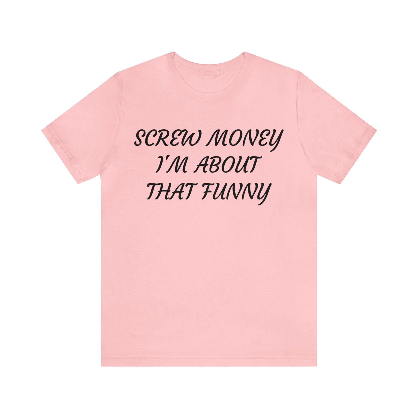 Funny > Money Unisex Tee