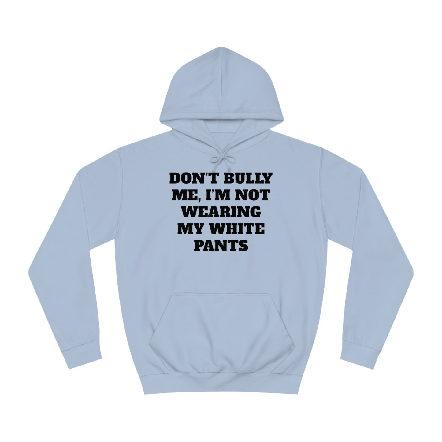 Don't Bully Me Unisex Hoodie