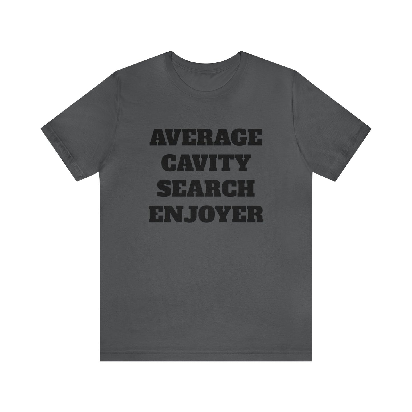 Average Cavity Search Enjoyer Unisex Tee