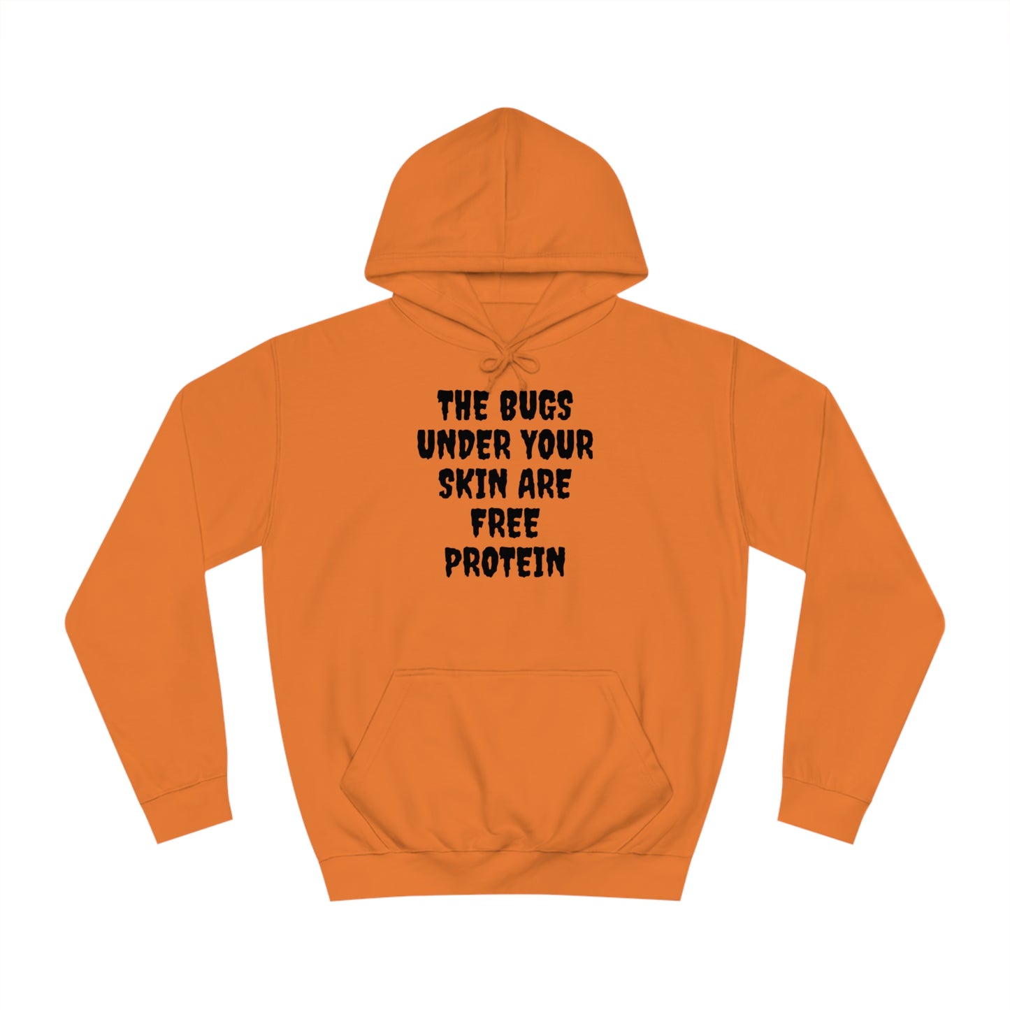 The Bugs Are Free Protein Unisex Hoodie