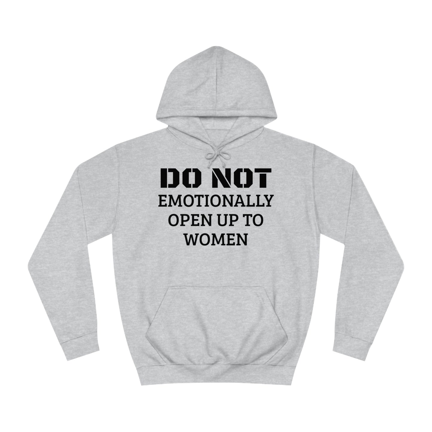 Do Not Emotionally Open Up Unisex Hoodie