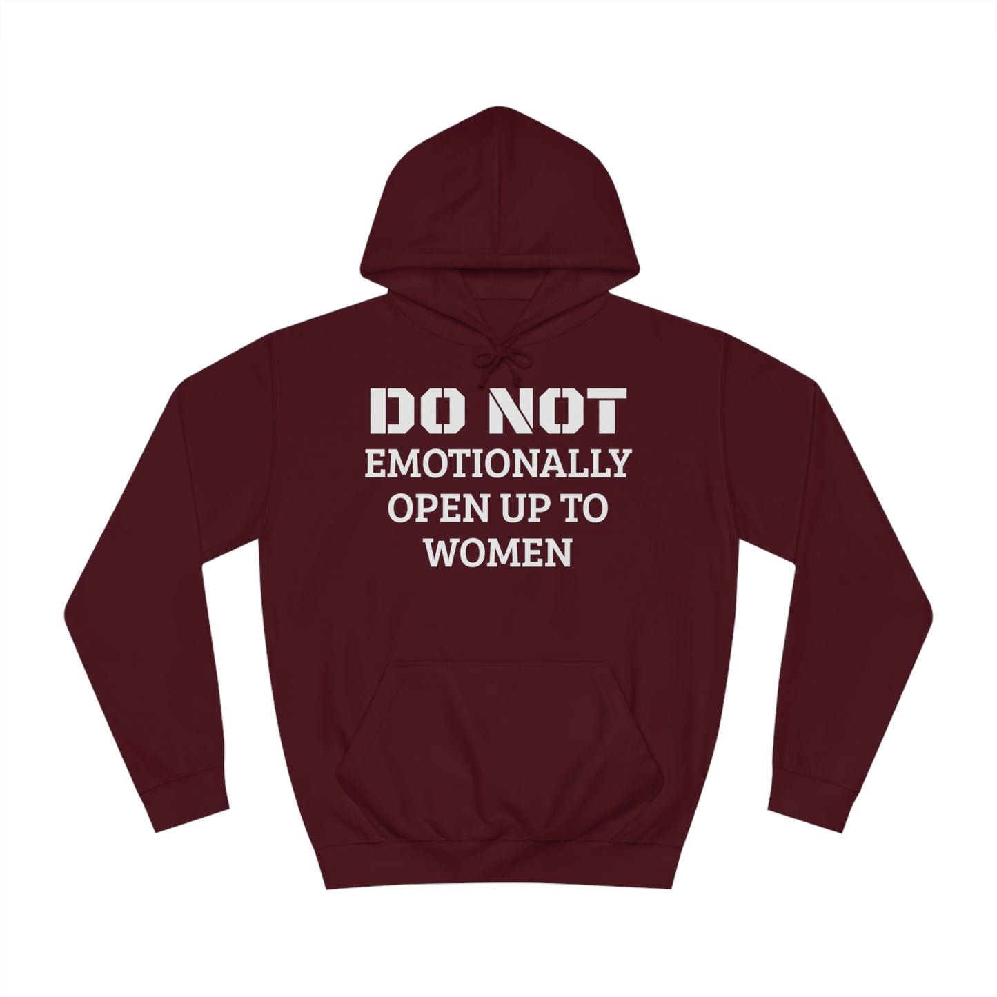 Do Not Emotionally Open Up Unisex Hoodie