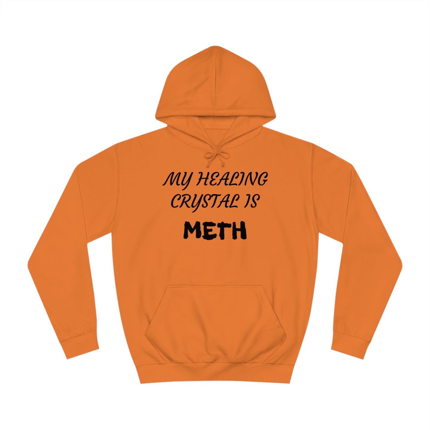 My Healing Crystal Is Meth Unisex Hoodie