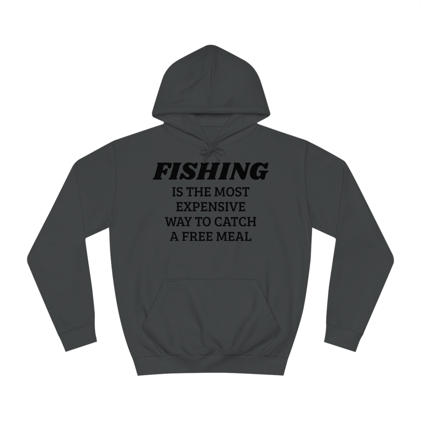 Fishing For Expensive Free Meal Unisex Hoodie