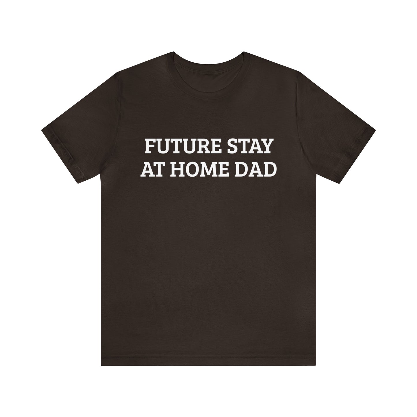Future Stay At Home Dad Unisex Tee