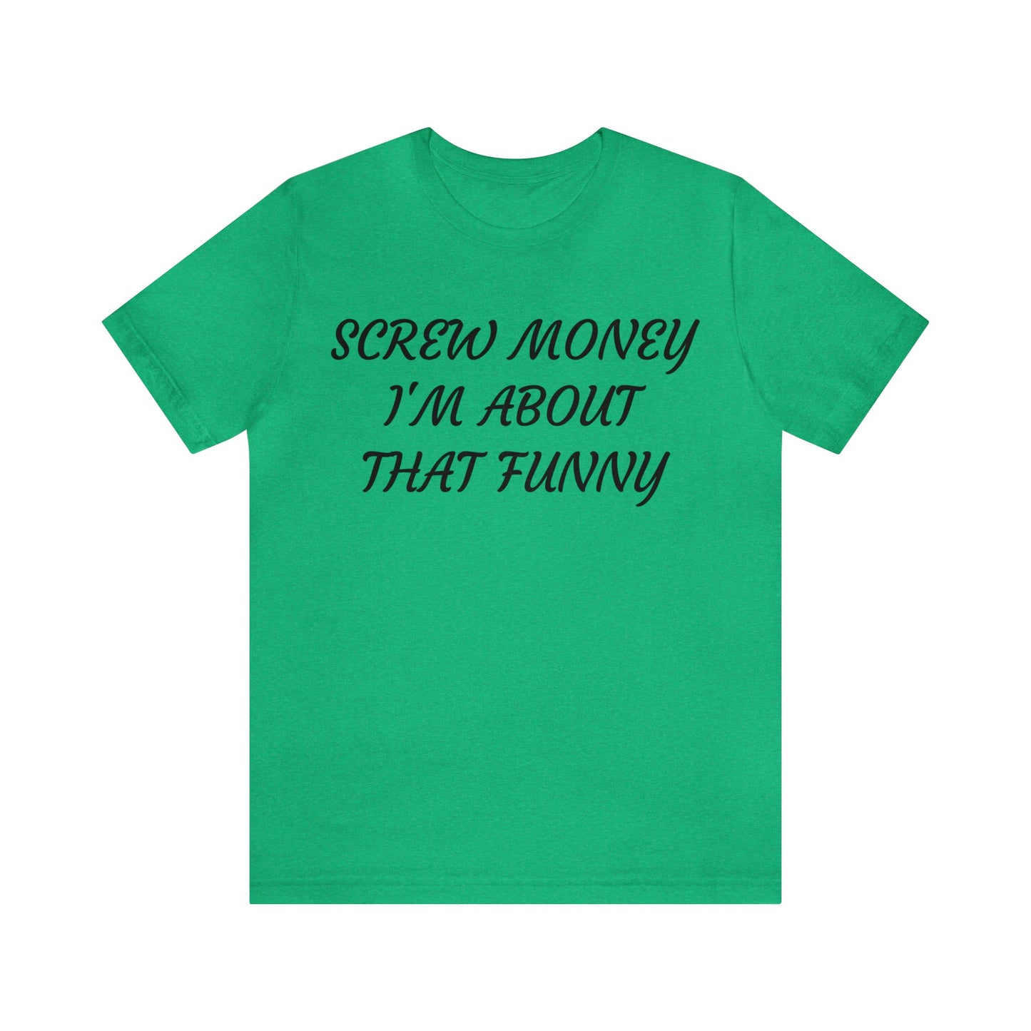 Funny > Money Unisex Tee