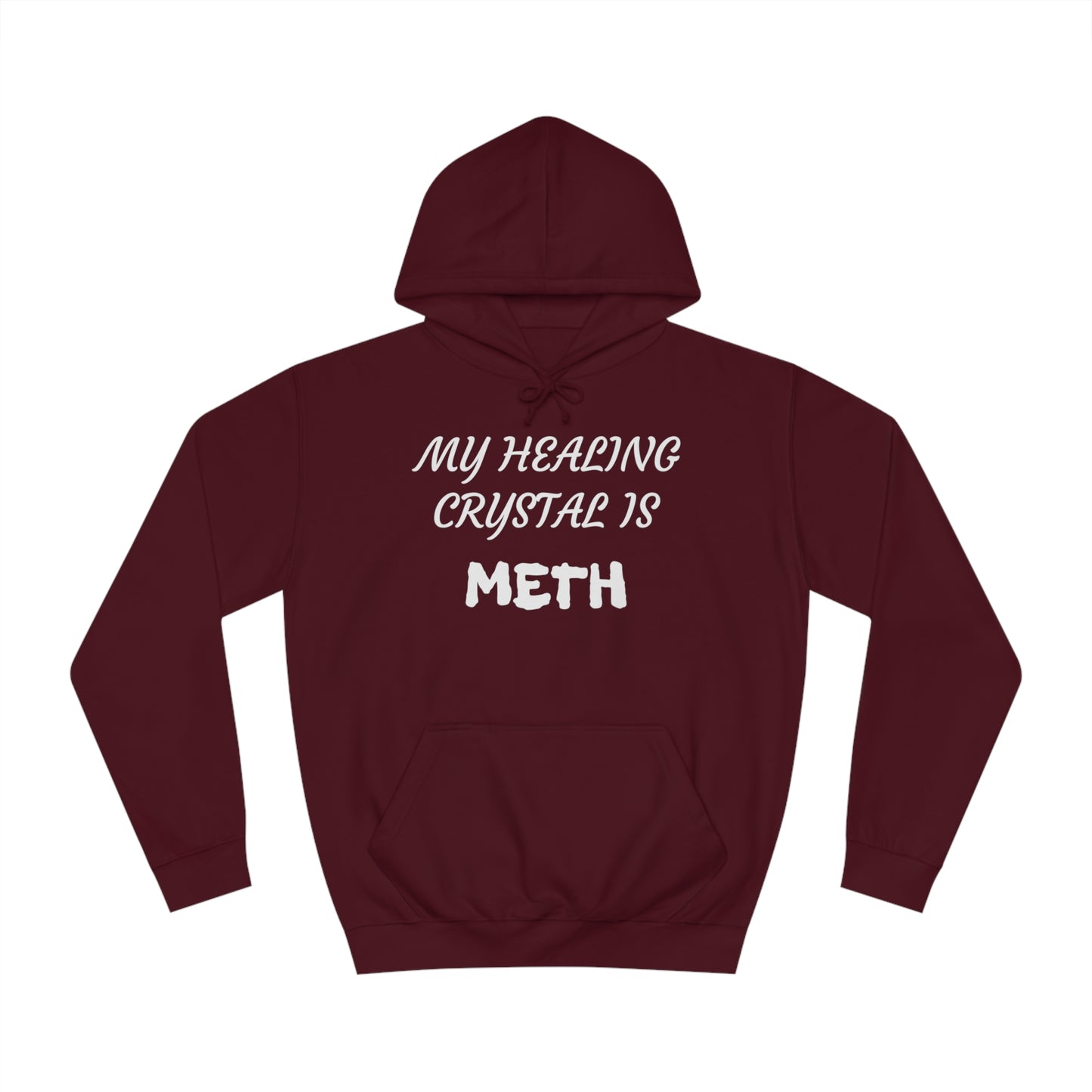 My Healing Crystal Is Meth Unisex Hoodie