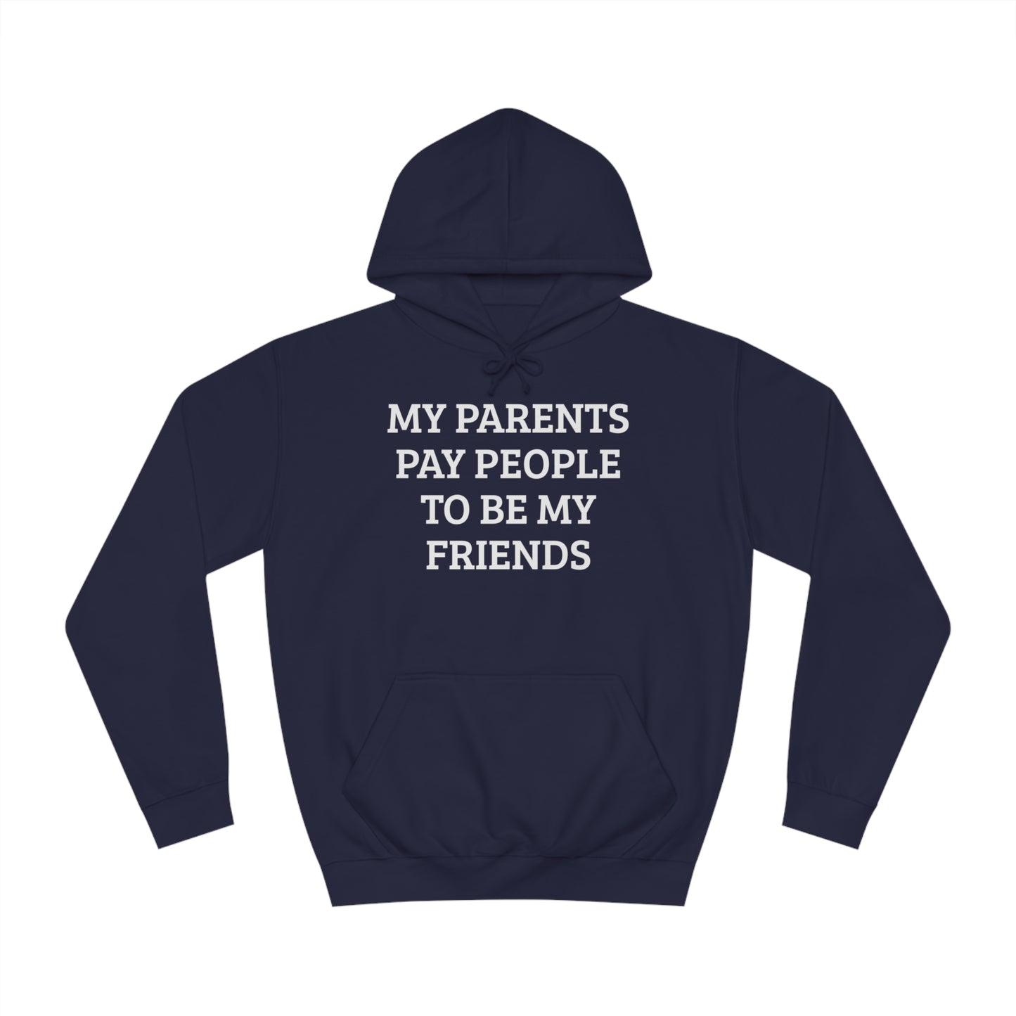 Parents Pay My Friends Unisex Hoodie