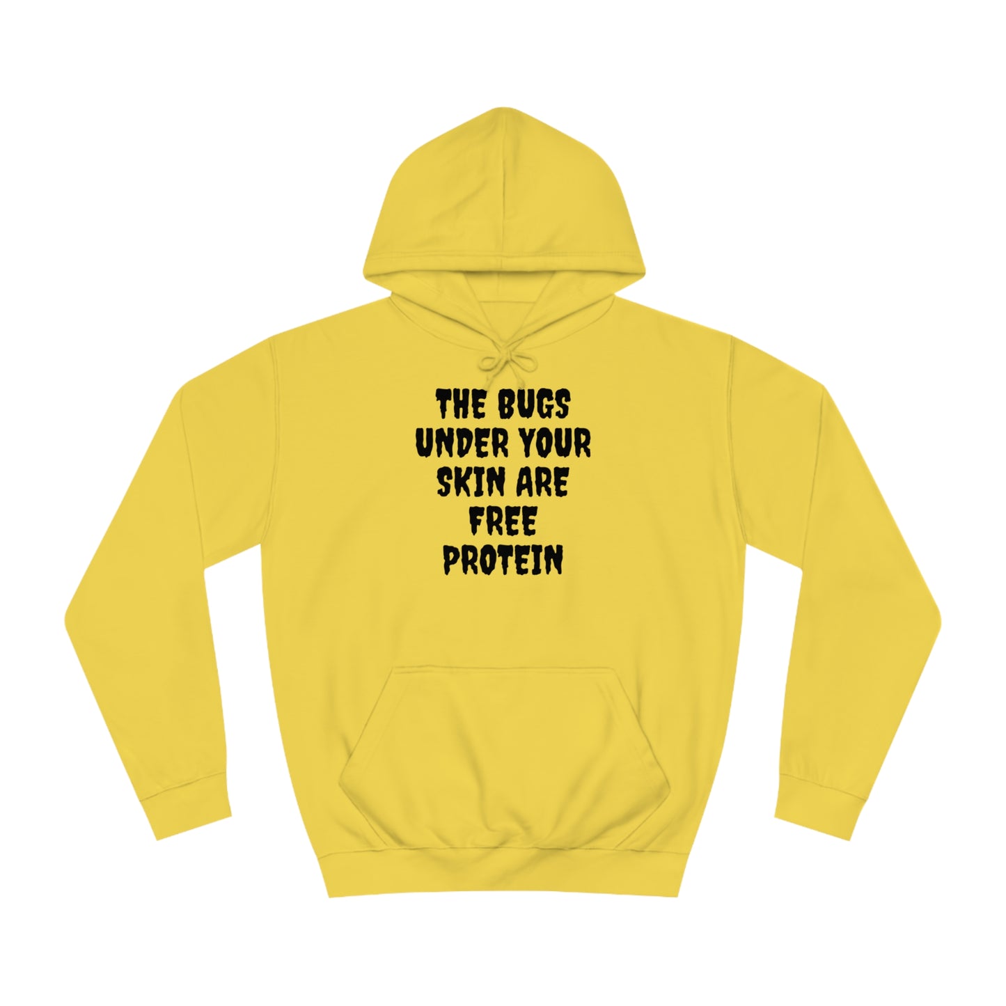 The Bugs Are Free Protein Unisex Hoodie