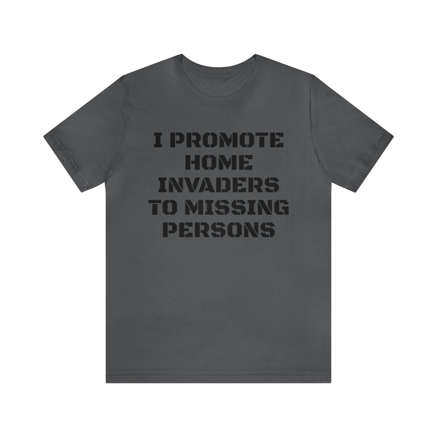 Home Invaders To Missing Persons Unisex Tee