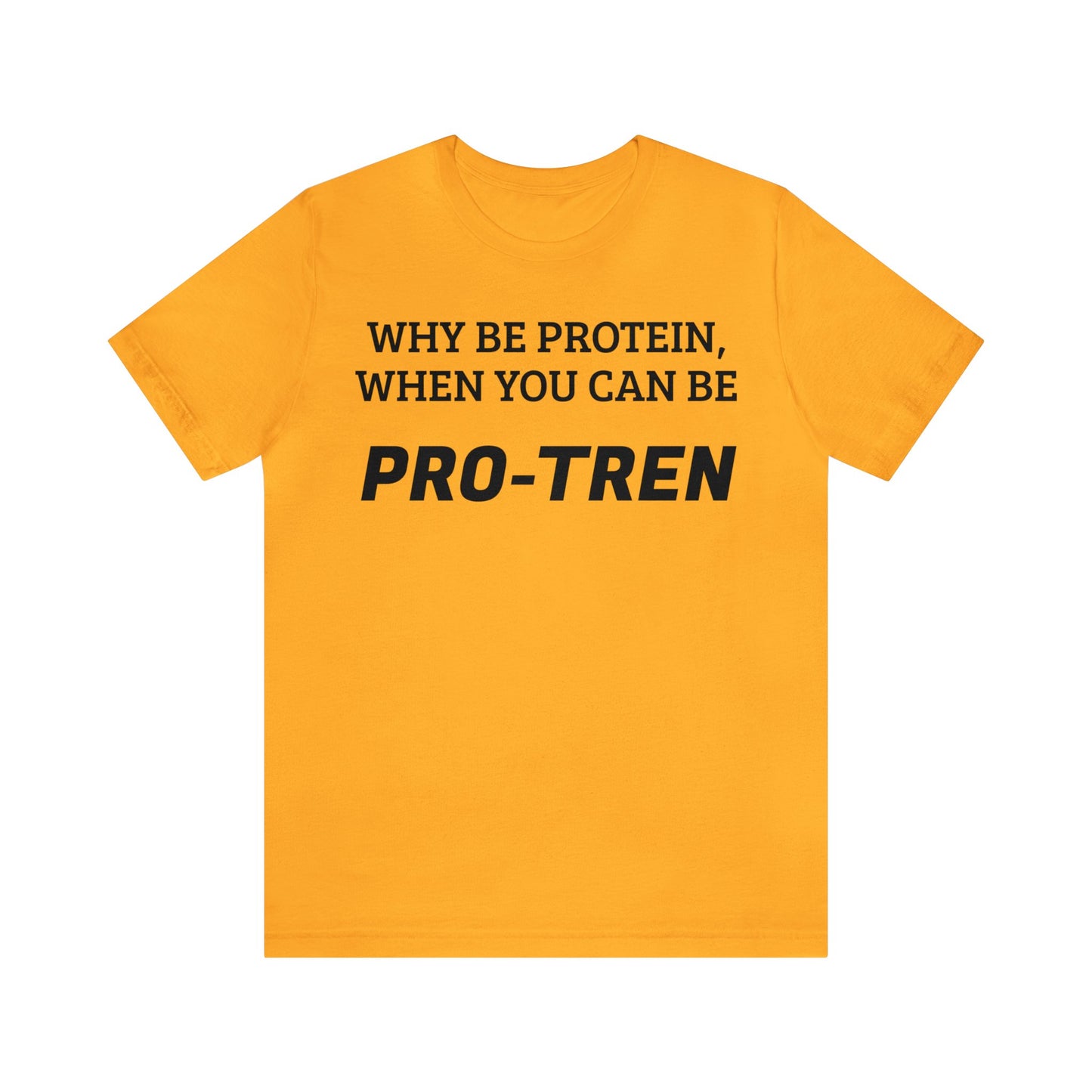 Protein VS Pro-Tren Unisex Tee