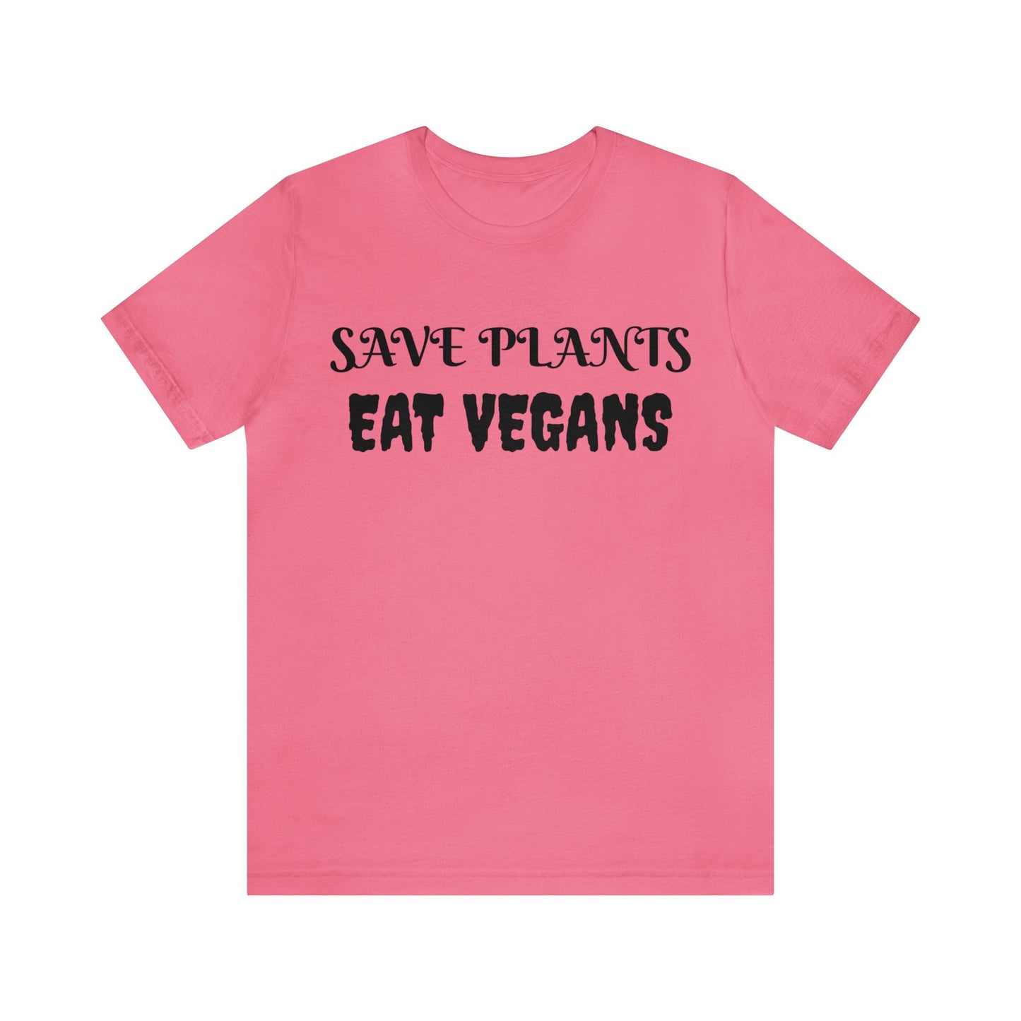 Save Plants Eat Vegans Unisex Tee