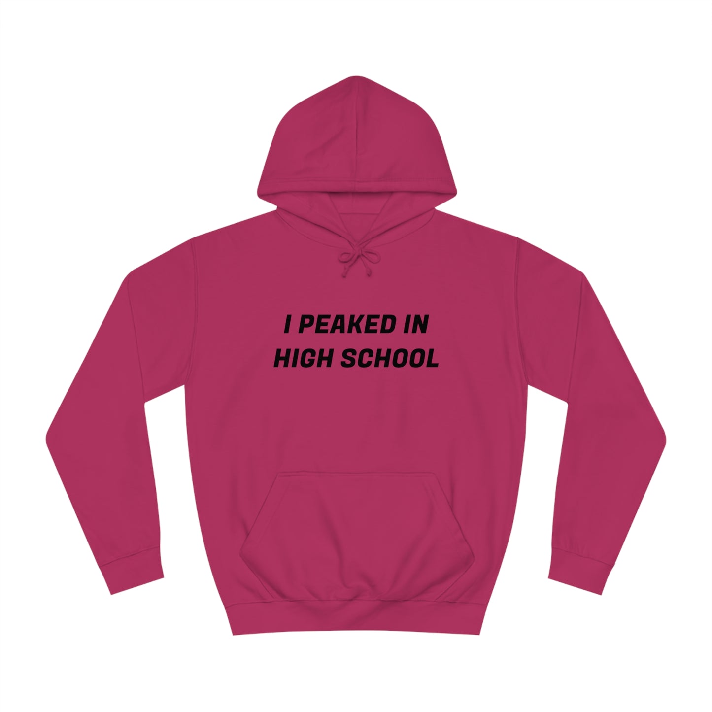 Peaked In Highschool Unisex Hoodie