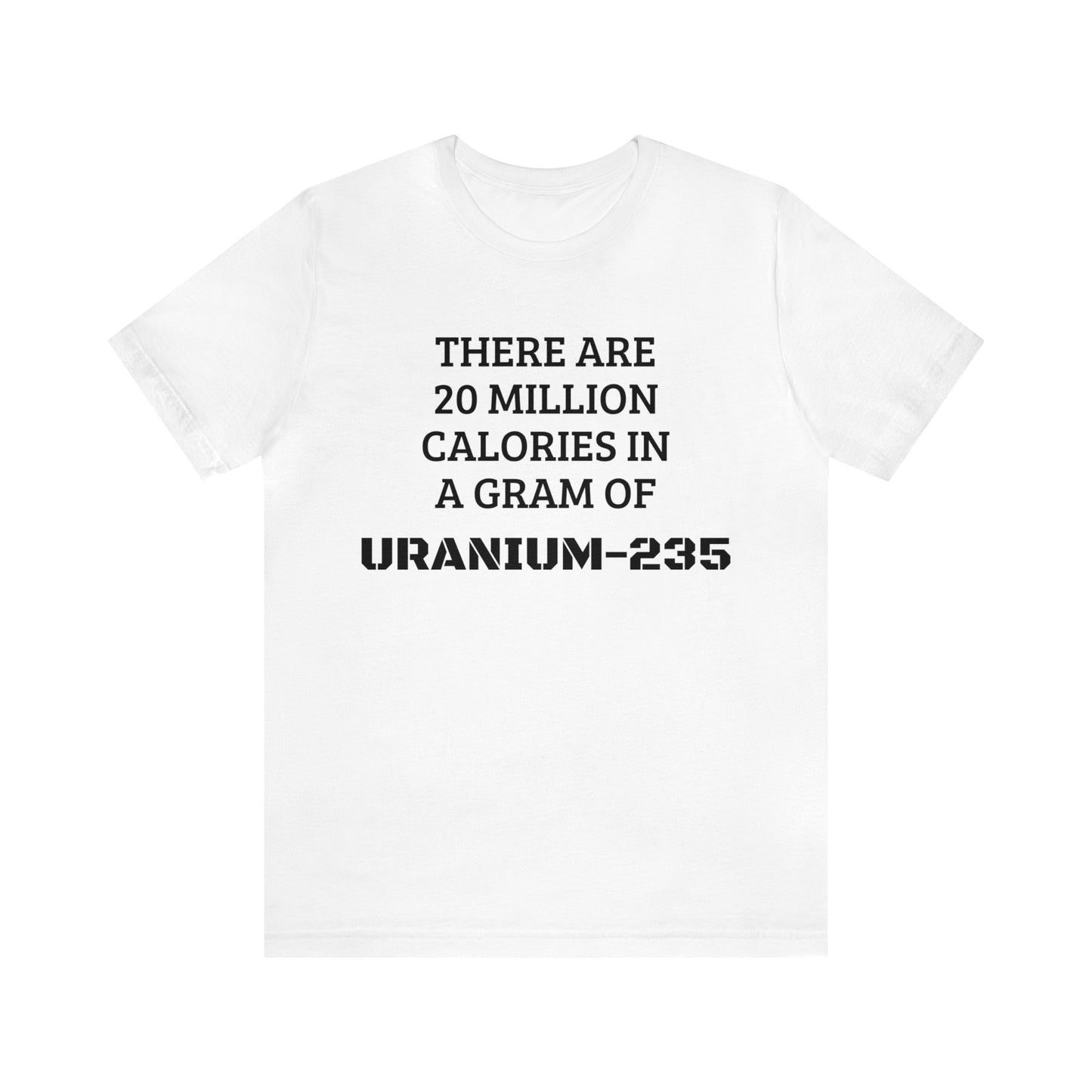 Uranium-235 Calories Unisex Tee